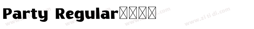 Party Regular字体转换 Party Regular字体转换
